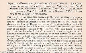 Imagen del vendedor de 1871. Observations of Luminous Meteors, 1870 - 71. An uncommon original article from The British Association for The Advancement of Science report, 1871. a la venta por Cosmo Books