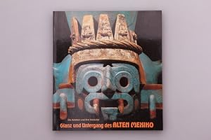 Seller image for GLANZ UND UNTERGANG DES ALTEN MEXIKO. Die Azteken und ihre Vorlufer for sale by INFINIBU KG