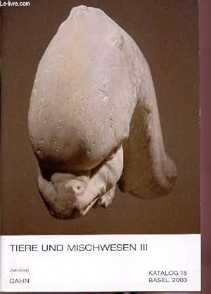 Bild des Verkufers fr Tiere und Mischwesen III - Katalog 15 - Dezember 2003 zum Verkauf von Le-Livre