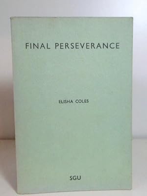 Imagen del vendedor de Final Perseverance, or, The Invincible Progress of Believers in Faith and Holiness a la venta por BRIMSTONES
