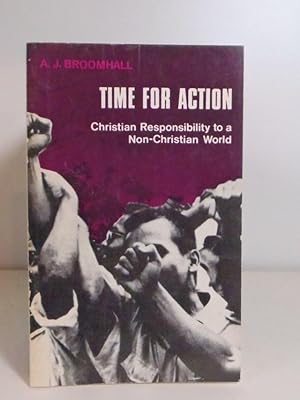 Image du vendeur pour Time for Action: Christian responsibility to a non-Christian World mis en vente par BRIMSTONES