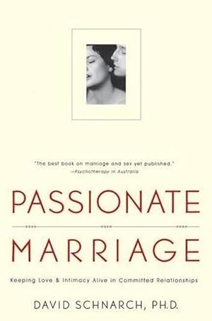Immagine del venditore per Passionate Marriage: Keeping love and intimacy alive in committed relationships (Paperback) venduto da Grand Eagle Retail