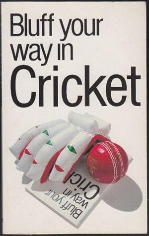 Image du vendeur pour Bluff Your Way In Cricket mis en vente par HORSE BOOKS PLUS LLC