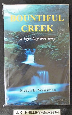 Bild des Verkufers fr Bountiful Creek: A Legendary Love Story (Signed Copy) zum Verkauf von Kurtis A Phillips Bookseller