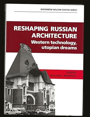 Reshaping Russian Architecture: Western technology, utopian dreams