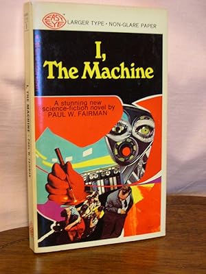 Seller image for I, THE MACHINE for sale by Robert Gavora, Fine & Rare Books, ABAA