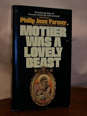Seller image for MOTHER WAS A LOVELY BEAST, A FERAL MAN ANTHOLOGY, FICTION AND FACT ABOUT HUMANS RAISED BY ANIMALS for sale by Robert Gavora, Fine & Rare Books, ABAA