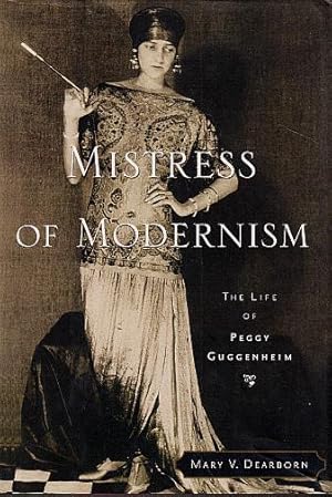 Mistress of Modernism: The Life of Peggy Guggenheim