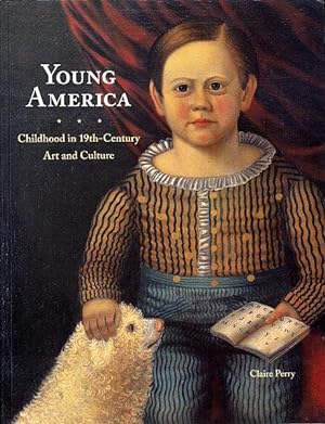 Seller image for Young America: Childhood in 19th-Century Art and Culture for sale by LEFT COAST BOOKS