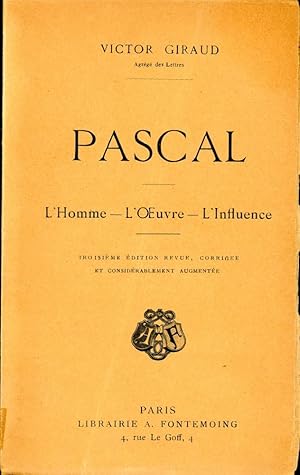 PASCAL : L'Homme, L'OEuvre, L'Influence [Quairieme Edition et Corrigee)