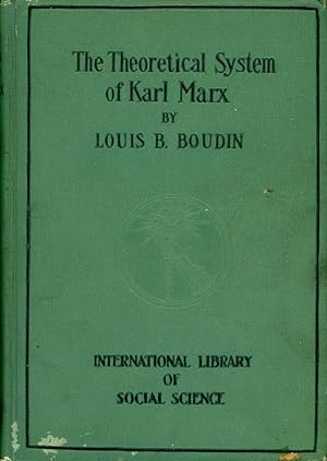 THE THEORETICAL SYSTEM OF KARL MARX : In the Light of Recent Criticism