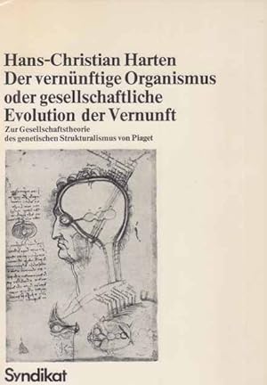 Seller image for Vernnftiger Organismus oder gesellschaftliche Evolution der Vernunft : zur Gesellschaftstheorie d. genet. Strukturalismus von Piaget. for sale by Fundus-Online GbR Borkert Schwarz Zerfa