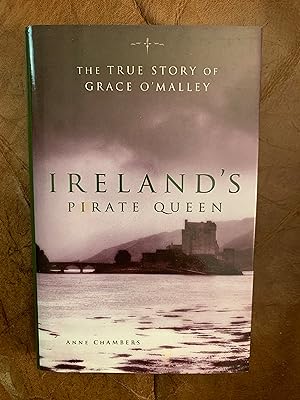 Ireland's Pirate Queen: The True Story of Grace O'Malley, 1530-1603