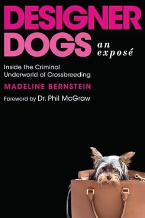 Imagen del vendedor de Designer Dogs : An Expos: Inside the Criminal Underworld of Crossbreeding a la venta por GreatBookPrices