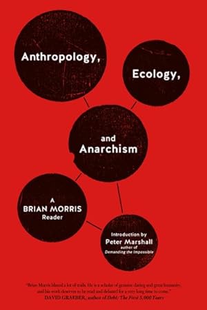 Seller image for Anthropology, Ecology, and Anarchism : A Brian Morris Reader for sale by GreatBookPrices