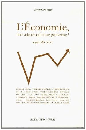 L'économie une science qui nous gouverne ? : Leçons de crises