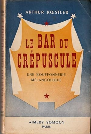 Le bar du crépuscule. Une bouffonnerie mélancolique en quatre actes