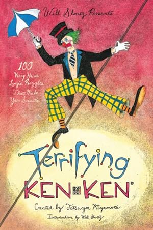Seller image for Will Shortz Presents Terrifying Kenken : 100 Very Hard Logic Puzzles That Make You Smarter for sale by GreatBookPrices