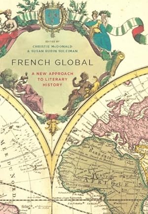 Bild des Verkufers fr French Global : A New Approach to Literary History zum Verkauf von GreatBookPrices
