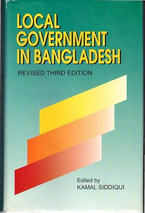 Imagen del vendedor de Local Government in Bangladesh (Revised Third Edition) a la venta por Dorley House Books, Inc.