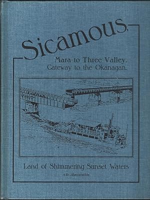Sicamous: Mara to Three Valley. Gateway to the Okanagan. Land of Shimmering Sunset Waters