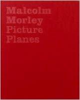 Seller image for Malcolm Morley Picture planes for sale by Antiquariaat Digitalis