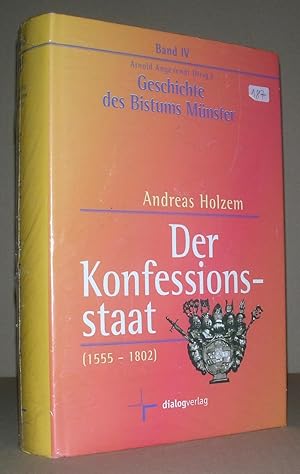 Immagine del venditore per DER KONFESSIONSSTAAT (1555 - 1802). (Band IV der von Arnold Angenendt herausgegebenen Geschichte des Bistums Mnster). venduto da ANTIQUARIAT TINTENKILLER