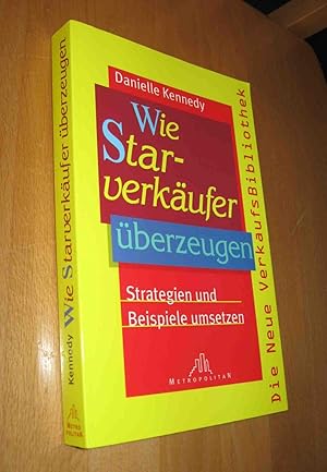 Seller image for Wie Starverkufer berzeugen for sale by Dipl.-Inform. Gerd Suelmann