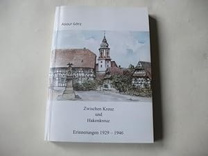 Bild des Verkufers fr Zwischen Kreuz und Hakenkreuz. Erinnerungen 1929-1946. zum Verkauf von Ottmar Mller