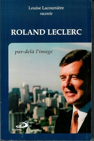 Roland Leclerc : Par-Dela` L'image