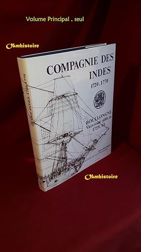 Compagnie des Indes . 1720 - 1770 . -------- LE BOULLONGNE Vaisseau 600. tx 1759.61 du constructe...