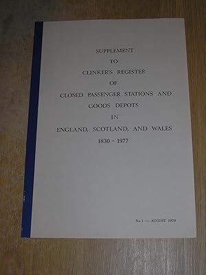 Supplement To Clinker's Register Of Closed Passenger Stations And Goods Depots In England Scotlan...