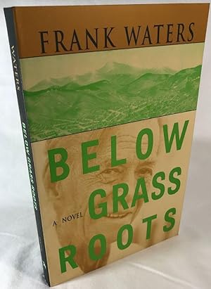 Seller image for Below Grass Roots for sale by Clausen Books, RMABA
