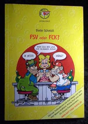 FSV oder FCK? : [Mainzer Fußballkrimi mit Karl Napp und dem FSV Meenz Nullfümf, König Kurt und de...