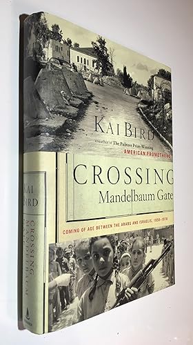 Crossing Mandelbaum Gate Coming of Age Between the Arabs and Israelis, 1956-1978
