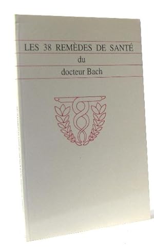 Seller image for Les 38 remedes de sante du Docteur Bach for sale by crealivres