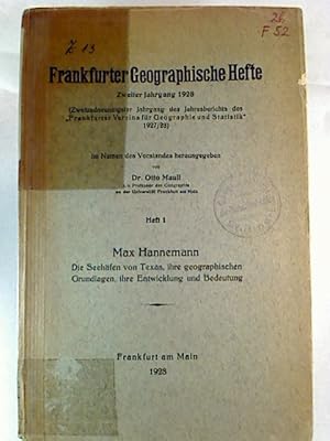 Max Hannemann : Die Seehäfen von Texas, ihre geographischen Grundlagen, ihre Entwicklung und Bede...