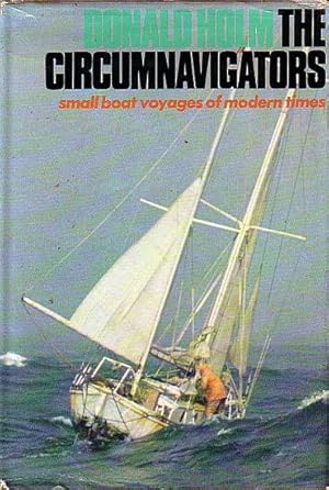 Seller image for THE CIRCUMNAVIGATORS. Small Boat Voyagers of Modern Times for sale by Jean-Louis Boglio Maritime Books