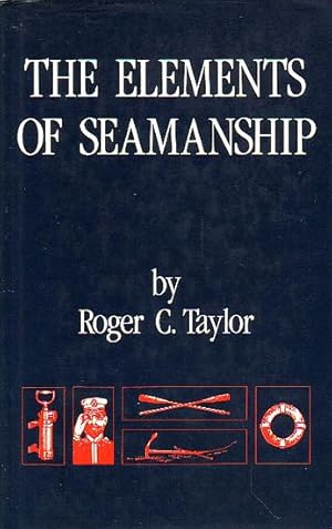 Seller image for THE ELEMENTS OF SEAMANSHIP for sale by Jean-Louis Boglio Maritime Books