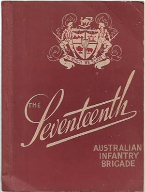 Immagine del venditore per The magazine of the Seventeenth Australian Infantry Brigade 1939 - 1944 A record of four years of campaigning. venduto da City Basement Books