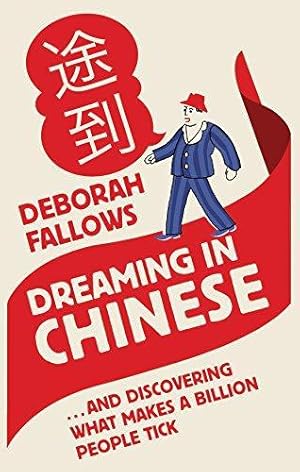 Imagen del vendedor de Dreaming in Chinese: And Discovering What Makes a Billion People Tick a la venta por Pali