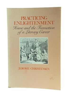 Bild des Verkufers fr Practicing Enlightenment: Hume and the Formation of a Literary Career zum Verkauf von PsychoBabel & Skoob Books