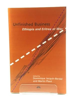 Bild des Verkufers fr Unfinished Business: Ethiopia and Eritrea at War zum Verkauf von PsychoBabel & Skoob Books