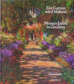 Immagine del venditore per Ein Garten wird Malerei : Monets Jahre in Giverny. Horst Keller. Mit e. Beitr. von Herbert Keller venduto da Licus Media