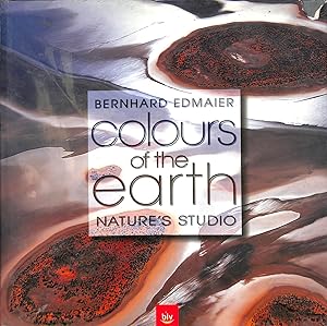 Imagen del vendedor de Colours of the Earth: Nature's Stuidio a la venta por WeBuyBooks