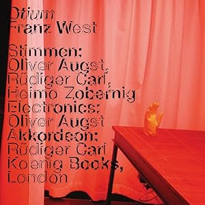 Bild des Verkufers fr Otium / Franz West : Stimmen: Oliver Augst, Rudiger Carl, Heimo Zobernig / Electronics: Oliver Augst / Akkordeon: Rudiger Carl: Includes a Vinyl Record zum Verkauf von GreatBookPrices