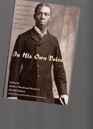 Bild des Verkufers fr In His Own Voice Dramatic & Other Uncollected Works of Paul Lawrence Dunbar zum Verkauf von Mossback Books