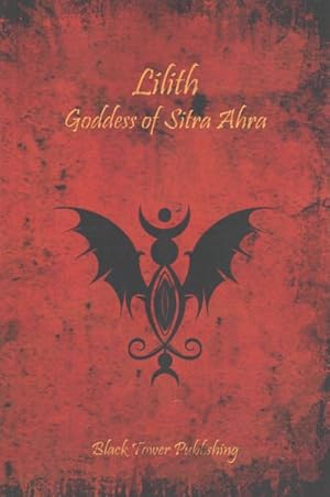 Imagen del vendedor de Lilith : Goddess of Sitra Ahra a la venta por GreatBookPrices