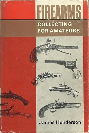 Seller image for Firearms Collecting for Amateurs for sale by Chaucer Head Bookshop, Stratford on Avon