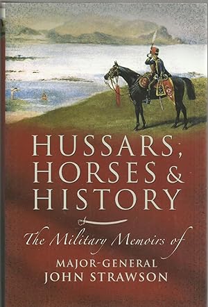 Seller image for Hussars, Horses and History for sale by Chaucer Head Bookshop, Stratford on Avon